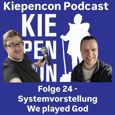 Folge 24 - Systemvorstellung We played God