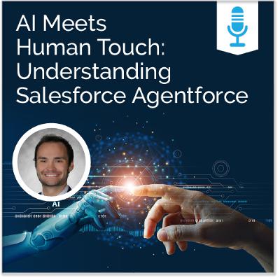 AI Meets Human Touch: Understanding Salesforce Agentforce