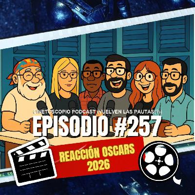 Podcast Cinetoscopio 257 | Especial Oscars 2026