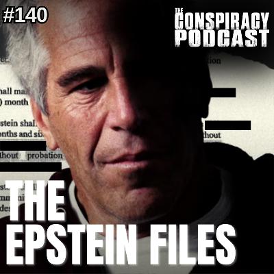 The Epstein Files - EP 140