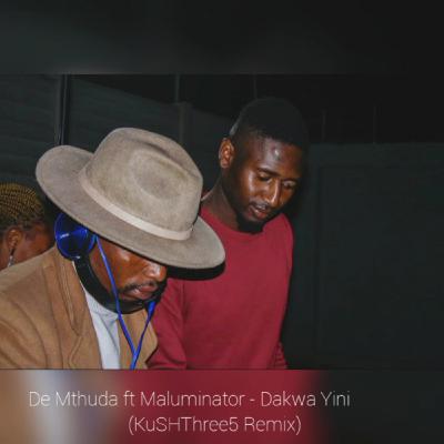Episode 13: De Mthuda ft Maluminator - Dakwa Yini (KuSHThree5 Remix) Episode 13: De Mthuda ft Maluminator - Dakwa Yini (KuSHThree5 Remix)