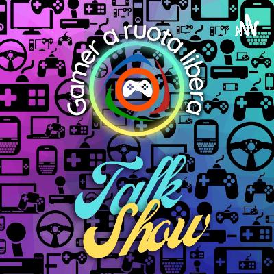 Gamer a Ruota Libera - Il podcast S2E05
