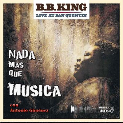Nada más que música - B.B. King - Live at San Quentin