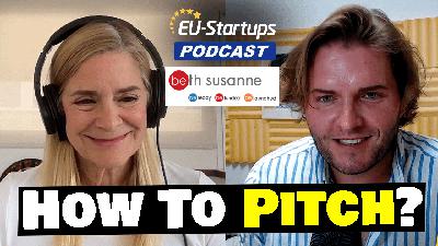 Episode 136: How to Pitch to Investors – Beth Susanne on Coaching Startups that Raised $10B