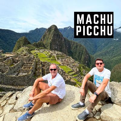 #113: Machu Picchu e Cusco, Peru - O que saber antes de ir