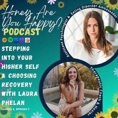 Stepping into your higher self and choosing recovery with Therapeutic Coach & Healer, Laura Phelan