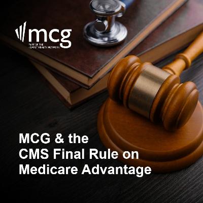 MCG & the CMS Final Rule on Medicare Advantage (2024)