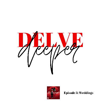 S06E03 - Delve deeper into... Weddings