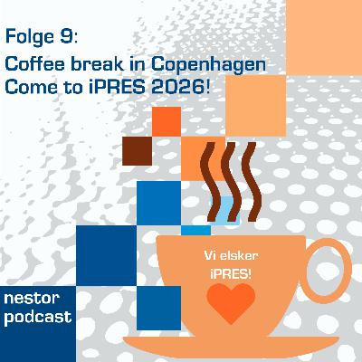 Folge 9 - Coffee break in Copenhagen: Come to iPRES 2026!