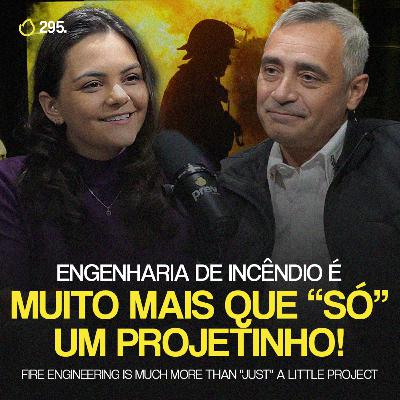 PREVCAST 295. VOCÊ TEM NOÇÃO DA COMPLEXIDADE DA ENGENHARIA DE INCÊNDIO? [EDSON GUILHARDUCCI]
