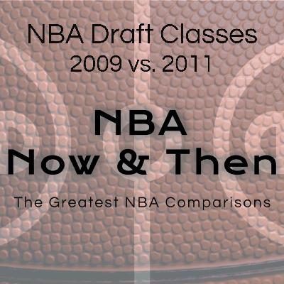 Special Episode: The 2009 & 2011 NBA Draft Classes