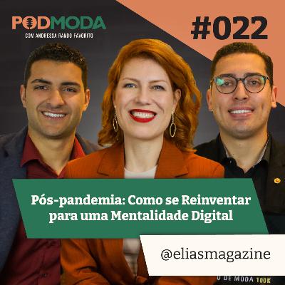 #022 Pós-Pandemia: Como Esse Magazine de Moda se Reinventou Para uma Mentalidade Digital com Elias Magazine #022 Pós-Pandemia: Como Esse Magazine de Moda se Reinventou Para uma Mentalidade Digital com Elias Magazine