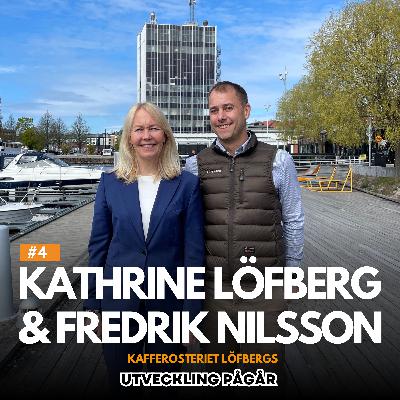 #4 Kathrine Löfberg & Fredrik Nilsson: Kaffe, värderingar, affärsfokus, utveckling & Löfbergs strategi för en hållbar tillväxt #4 Kathrine Löfberg & Fredrik Nilsson: Kaffe, värderingar, affärsfokus, utveckling & Löfbergs strategi för en hållbar tillväxt