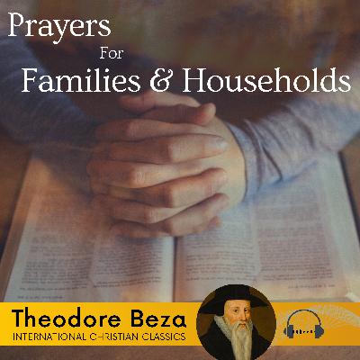 Prayers For Families And Households By Theodore Beza [Christian Audiobook] | International Christian Classics