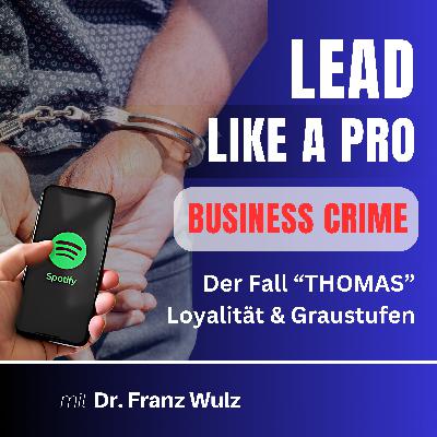 BUSINESS CRIME: Der Fall Thomas > Loyalität & Graustufen BUSINESS CRIME: Der Fall Thomas > Loyalität & Graustufen