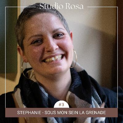 EP. #3 - Stéphanie, sous mon sein la grenade