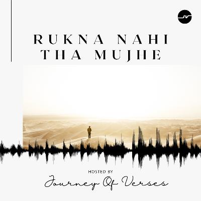 Rukna Nahi Tha Mujhe Aka Registan