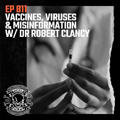 Ep 811: Vaccines, Viruses & Misinformation w/ Dr Robert Clancy