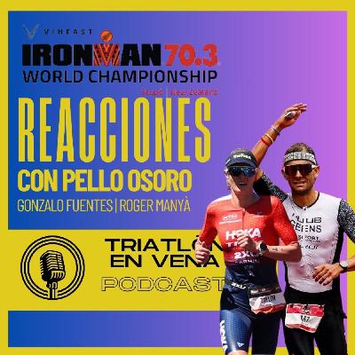 Reaccionamos al mundial IRONMAN 70.3 con Pello Osoro