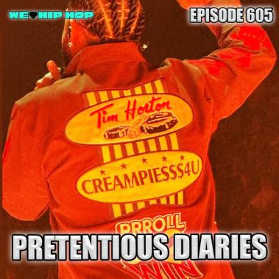Episode 605 | Pretentious Diaries