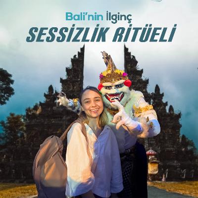 Bali'nin Sessizlik Ritüeli - İlginç Bir Yeni Yıl Geleneği