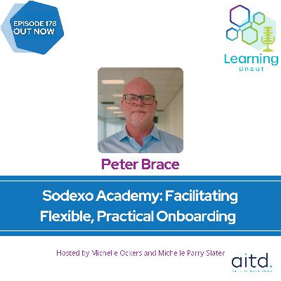 178: Sodexo Academy: Facilitating Flexible, Practical Onboarding  – Peter Brace