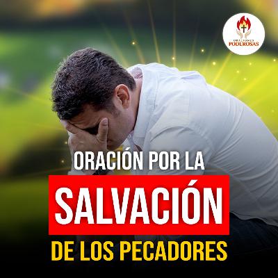 Oraciones Poderosas: Oración por la salvación de los pecadores #678