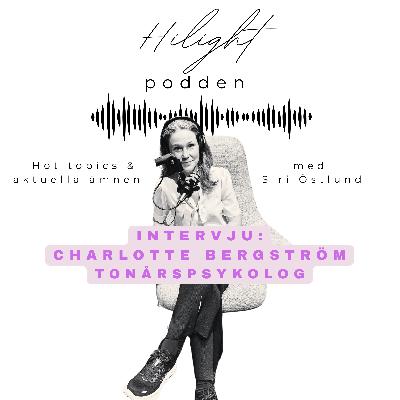 nr 8: möt tonårspsykologen Charlotte Bergström