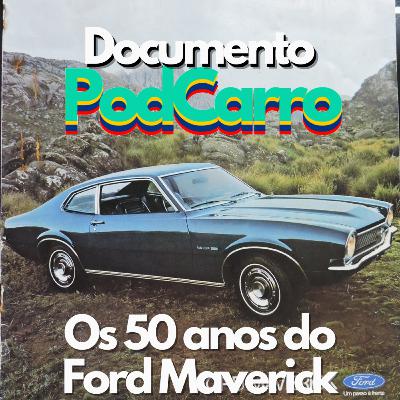 Os 50 anos do Ford Maverick - Documento PodCarro