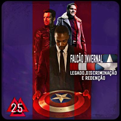 MF#25 - Falcão Invernal: Legado, Discriminação e Redenção