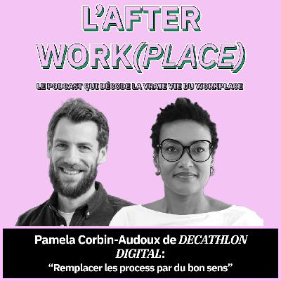 #40 - Remplacer les process par du bon sens – Conversation sans filtre avec Pamela Corbin-Audoux de DECATHLON DIGITAL