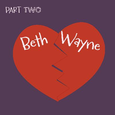 Beth & Wayne [Part 2 of 2]: Can They Find A New Way Forward?