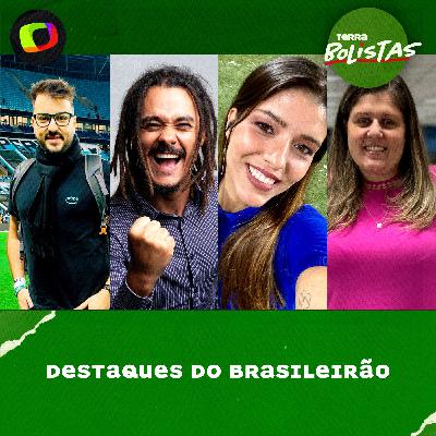 #138: Destaques do Brasileirão