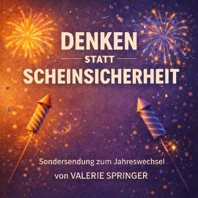 Denken statt Scheinsicherheit - Sondersendung zum Jahreswechsel
