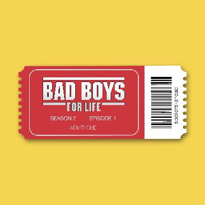 Episode 5 - Bad Boys For Life