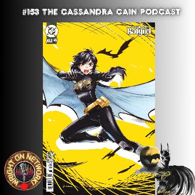 #153 The Cassandra Cain Podcast: The Three Swords part 3
