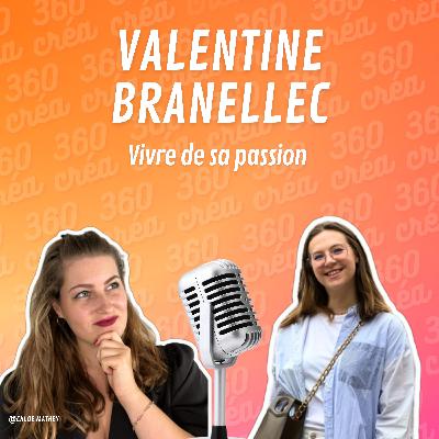 Vivre de sa passion avec Valentine Branellec