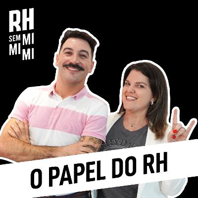 O Papel do RH com Jack Pires | RH SEM MIMIMI - ep. 02