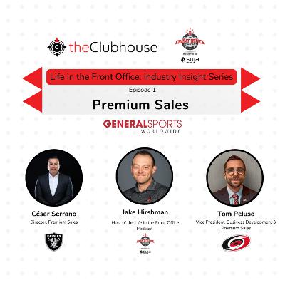 Clubhouse Series Industry Insights Series - Premium Sales - Tom Peluso, Carolina Hurricanes & Cesar Serrano, Las Vegas Raiders