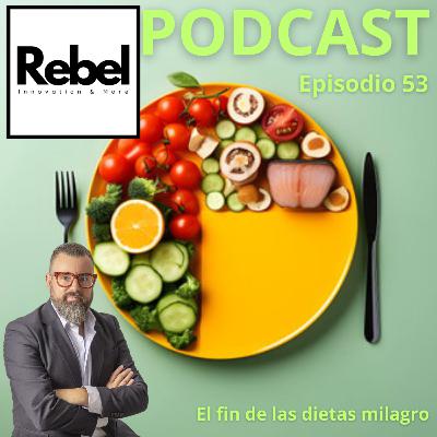 # 53 EPISODIO - EL DECLIVE DE LAS DIETAS MILAGRO