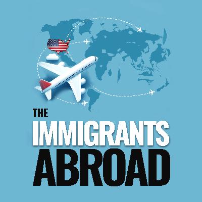 Episode 6: Advice for Potential Immigrants Episode 6: Advice for Potential Immigrants