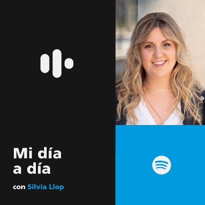 #27 Mi día a día con Silvia Llop