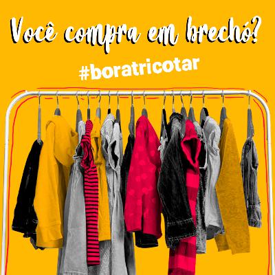 #11 - Você compra em brechó?