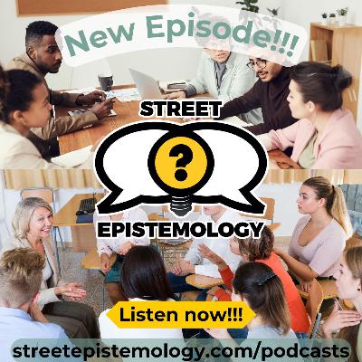 Ep. 518 Deep Canvassing & Street Epistemology Pt 2