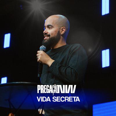 Pregação: Vida Secreta | Rafael Bueno Pregação: Vida Secreta | Rafael Bueno