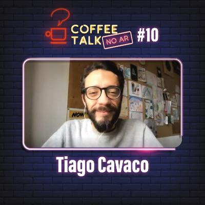 Coffee Talk [NO AR] #10 - Tiago Cavaco