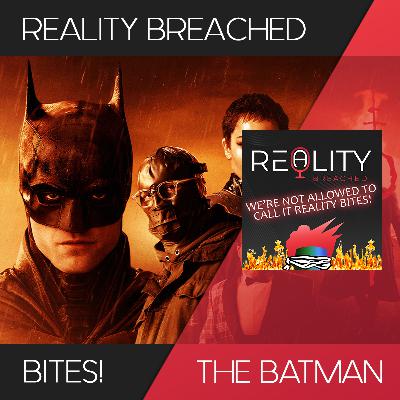 ReBre Bites – The Batman