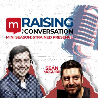 Raising The Conversation Podcast S4E3 - Rev. Dr. Seán McGuire Raising The Conversation Podcast S4E3 - Rev. Dr. Seán McGuire