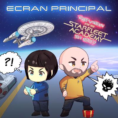 Ecran Principal - Starfleet Academy Review S1E7