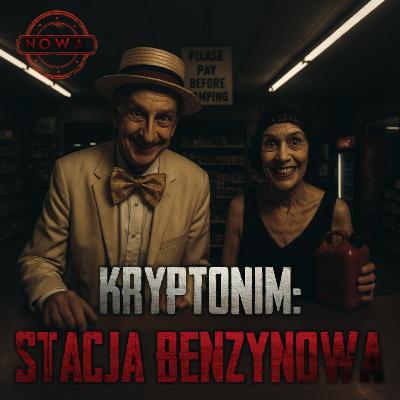 Kryptonim: Stacja benzynowa - CreepyPasta Kryptonim: Stacja benzynowa - CreepyPasta